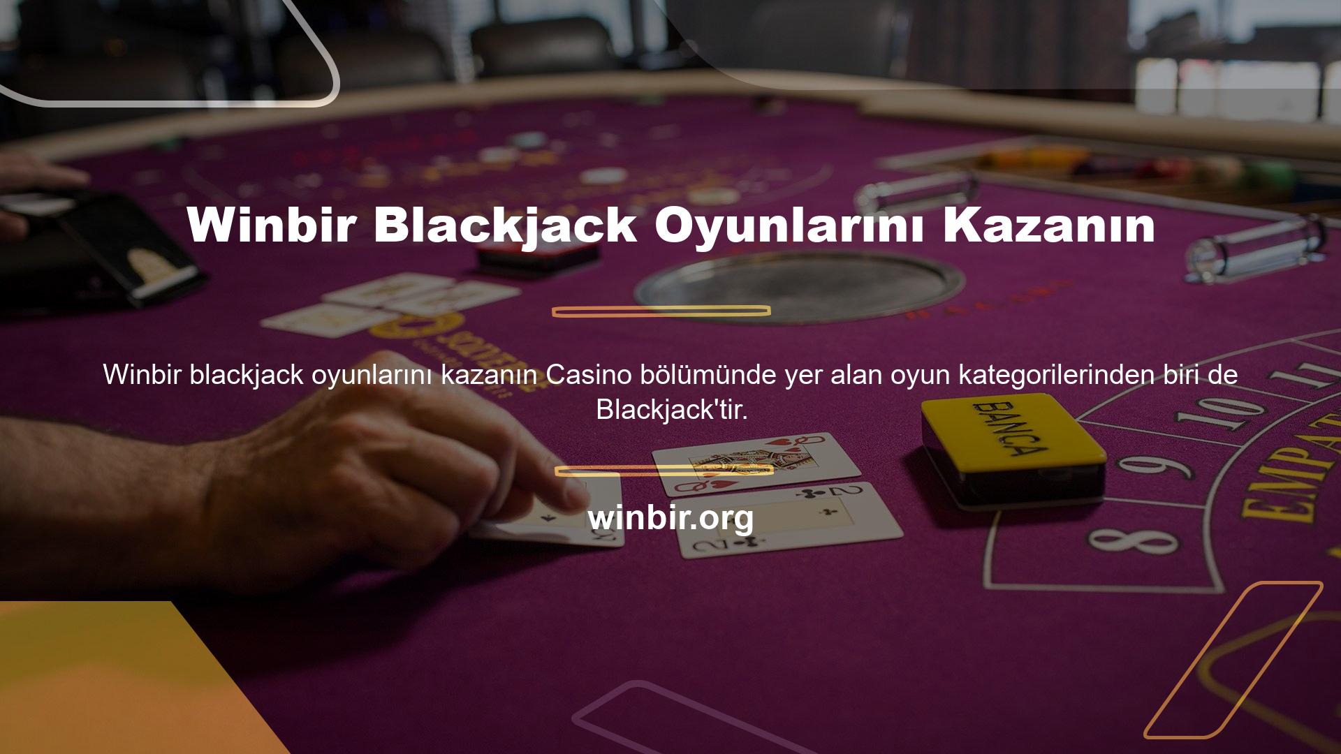 Aynı kumarhane bölümünde olduğu gibi, Winbir blackjack'i kazanmayla ilgili sorular görüyoruz